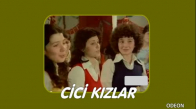 Cici Kızlar  Uçtu Uçtu