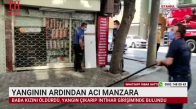 YANGININ ARDINDAN ACI MANZARA