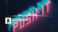Apriskah - Push It (Monstercat Release)