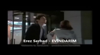 Erez Serhad Aşk Şarkısı - Evi̇ndarim