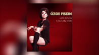 Özge Fışkın - O Kadar (Her Şeyin 1 Zamanı Var)