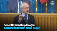 Kılıçdaroğlu  Atatürk Hepimizin Ortak Değeri 