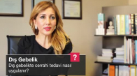 Dış Gebelikte Cerrahi Tedavi Nasıl Uygulanır