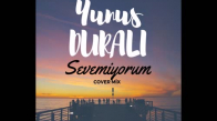 Yunus Duralı  - Sevemiyorum (Cover Mix)