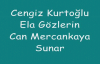 Cengiz Kurtoğlu - Ela Gözlerin