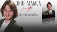 Onur Atmaca - Tonya Akçaabatlılar