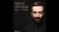 Resul Dindar - Gündüzüm Seninle Gecem Seninle (2017)