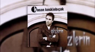 Hasan Keskinbıçak - Başkası Yalan 