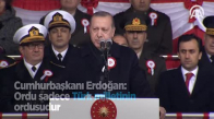 Cumhurbaşkanı  Ordu Sadece Türk Milletinin Ordusudur