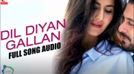 Dil Diyan Gallan - Full Song Audio - Tiger Zinda Hai - Atif Aslam - Vishal And Shekhar 