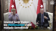 Cumhurbaşkanı Erdoğan_ İslam ile Terör Bir Araya Gelemez