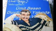 Ümit Besen - Duydum Ki Yakında Düğünün Varmış