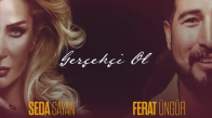 Ferat Üngür - Gerçekçi Ol (Audio) ft. Seda Sayan