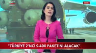 Türkiye 2'nci S-400 Paketini Alacak