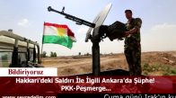 Hakkari'deki Saldırı İle İlgili Ankara'da Şüphe  PKK  Peşmerge...