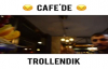 Cafede Trollenmek