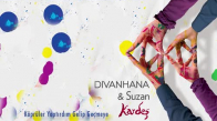 Divanhana & Suzan Kardeş - Köprüler Yaptırdım Gelip Geçmeye