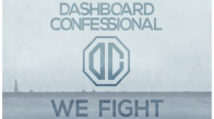 Dashboard Confessional We Fight 