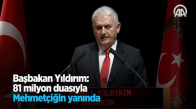 Başbakan Yıldırım 81 Milyon Duasıyla Mehmetçiğin Yanında 