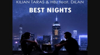 Kilian Taras & Hbz Ft. Dilan - Best Nights