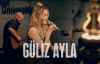 Güliz Ayla - Bahsetmem Lazım (Akustik)