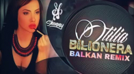 Otilia - Bilionera Balkan Remix