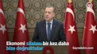 Erdoğan: Ekonomi Silahını Bir Kez Daha Bize Doğrulttular