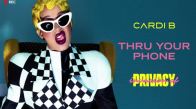 Cardi B - Thru Your Phone 