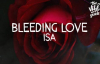 ISA - Bleeding Love