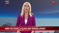 Rusya, ABD ve İsveç Uçaklarını Engellendi 