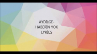 Aydilge  Haberin Yok Lyrics