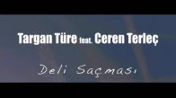 Targan Türe feat. Ceren Terleç - Deli Saçması