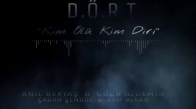 D Ö R T Kim Ölü Kim Diri