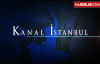 Kanal İstanbul'da İkinci Haliç Yapılacak