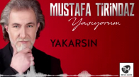 Mustafa Tirindaz - Yakarsın (Yaşıyorum Albümünden)