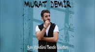 Murat Demir - Ben Kendimi Sende Unuttum