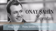 Onay Şahin - Postu Serdim Kıbleye 
