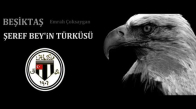 Şeref Bey'in Türküsü - Beşiktaş Marşı