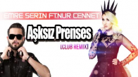 Emre Serin Ft Nur Cennet Aşksız Prenses (Club Remix)