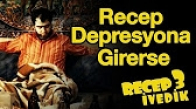 Recep Depresyona Girerse  -Recep İvedik 3