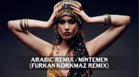 Arabic Remix - Mintemen (Furkan Korkmaz Remix)