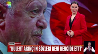 ''Bülent Arınç'ın sözleri beni rencide etti''
