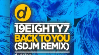 19EIghty7 - Back to You (Sdjm Remix)