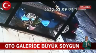 İstanbul Avcılar'Da Hırsızlar Bir Oto Galeriyi Soydu İşte Görüntüler