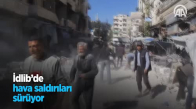 İdlib'de Hava Saldırıları Sürüyor