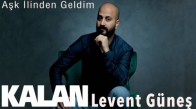 Levent Güneş - Aşk İlinden Geldim