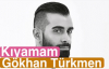 Gökhan Türkmen - Kıyamam Yeni