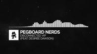 Pegboard Nerds - Disconnected Vip Ft. Desirée Dawson Monstercat Free Release