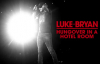 Luke Bryan - Hungover In A Hotel Room