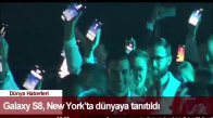 Dünya Haber: Galaxy S8, New York'ta Dünyaya Tanıtıldı